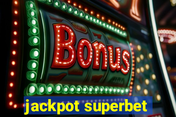 jackpot superbet